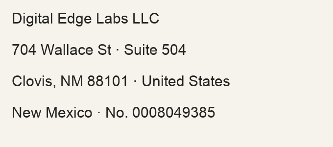 Digital Edge Labs LLC — 704 Wallace St, Suite 504, Clovis, NM 88101, United States — New Mexico registration no. 0008049385